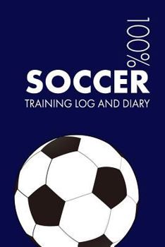 Paperback Soccer Training Log and Diary: Training Journal for Soccer - Notebook Book