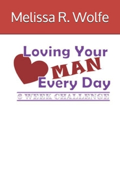 Paperback Loving Your Man Every Day: 6 Week Challenge Book