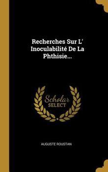 Hardcover Recherches Sur L' Inoculabilité De La Phthisie... [French] Book