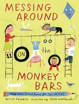 Hardcover Messing Around on the Monkey Bars: And Other School Poems for Two Voices Book