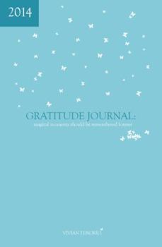 Paperback 2014 Gratitude Journal: Magical Moments Should Be Remembered Forever Book