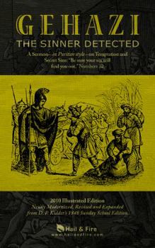 Gehazi, The Sinner Detected: A Sermon-in Puritan style-on Temptation and Secret Sins: "Be sure your sin will find you out." Numbers 32