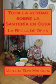 Toda La Verdad Sobre La Santer�a En Cuba