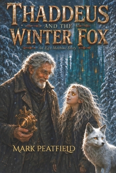 Paperback Thaddeus and the Winter Fox: An Ego Machine Story Book