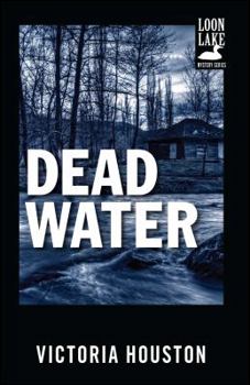 Dead Water - Book #3 of the A Loon Lake Mystery