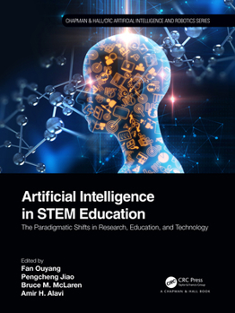 Hardcover Artificial Intelligence in Stem Education: The Paradigmatic Shifts in Research, Education, and Technology Book