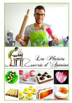 Paperback les plaisirs sucres d'Antoine [French] Book