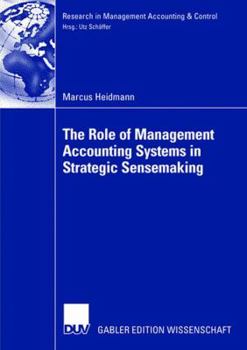 Paperback The Role of Management Accounting Systems in Strategic Sensemaking Book