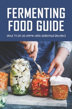 Paperback Fermenting Food Guide: How To Do At Home With Delicious Recipes: Onions And Beans Book