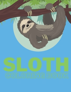 Paperback Sloth Coloring Book: 40 cute sloths drawings! Book