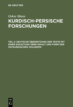 Hardcover Deutsche Übersetzung Der Texte Mit Einer Einleitung Über Inhalt Und Form Der Ostkurdischen Volksepik [German] Book