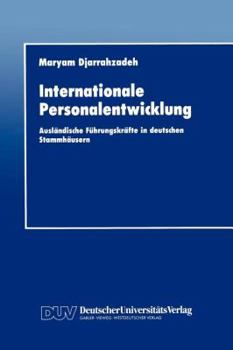 Internationale Personalentwicklung: Auslandische Fuhrungskrafte in Deutschen Stammhausern