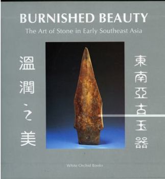 Paperback Burnished Beauty: The Art of Stone in Early Southeast Asia Book