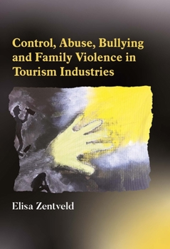 Paperback Control, Abuse, Bullying and Family Violence in Tourism Industries Book