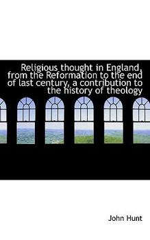 Paperback Religious Thought in England, from the Reformation to the End of Last Century, a Contribution to the Book