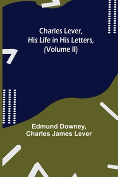 Paperback Charles Lever, His Life in His Letters, (Volume II) Book