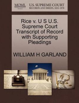 Rice v. U S U.S. Supreme Court Transcript of Record with Supporting Pleadings