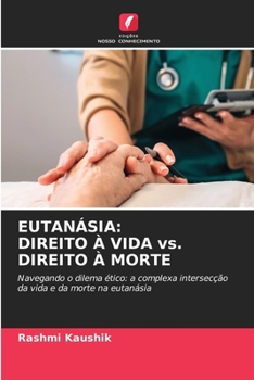 Paperback Eutanásia: DIREITO À VIDA vs. DIREITO À MORTE [Portuguese] Book