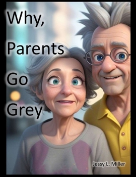 Paperback Why, Parents Go Grey Book