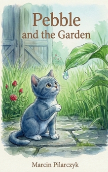 Pebble And The Garden (The Chronicles of Pebble)