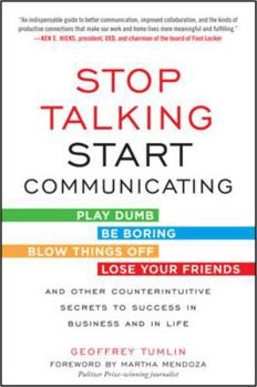 Stop Talking and Start Communicating: Counterintuitive Secrestop Talking and Start Communicating: Counterintuitive Secrets to Business Success (eBook) Ts to Business Success (eBook)
