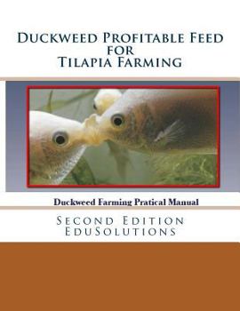 Paperback Duckweed Profitable Feed for Tilapia Farming: A Practical Manual to Tilapia Feeding Book