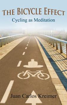 Paperback The Bicycle Effect: Cycling as Meditation Book