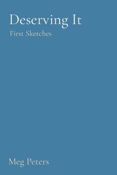 Paperback Deserving It: First Sketches Book