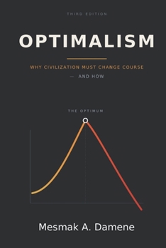 Paperback Optimalism: Why Civilization Must Change Course — and How Book