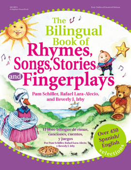 Paperback The Bilingual Book of Rhymes, Songs, Stories, and Fingerplays: Over 450 Spanish/English Selections Book