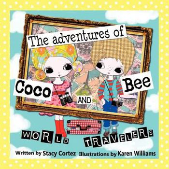 Paperback The Adventures of Coco and Bee World Travelers Book