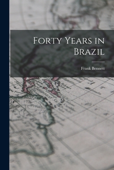 Paperback Forty Years in Brazil Book