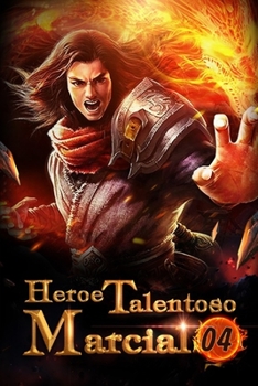 Heroe Talentoso Marcial 4: Los dos ejércitos se enfrentan (Guerrero dotado de fuerza) (Spanish Edition)
