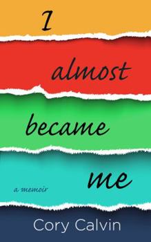 I Almost Became Me: A Memoir