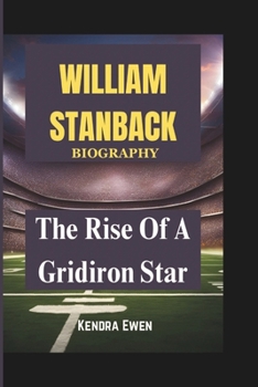 Paperback William Stanback Biography: The Rise Of A Gridiron Star Book