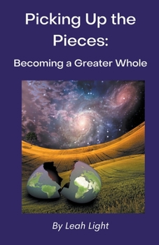 Paperback Picking Up the Pieces: Becoming a Greater Whole Book