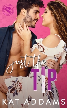 Just the Tip - Book #4 of the DTF - Dirty. Tough. Female.