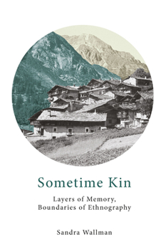 Hardcover Sometime Kin: Layers of Memory, Boundaries of Ethnography Book