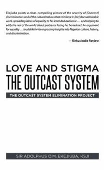 Paperback Love and Stigma the Outcast System: The Outcast System Elimination Project Book
