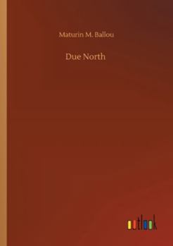 Due North or Glimpses of Scandinavia and Russia