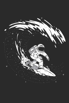 Paperback Terminplaner - Surfing Astronaut: 120 Seiten - 6 x 9 Zoll (15,24 x 22,86 cm) [German] Book