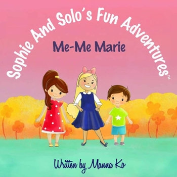 Paperback Sophie And Solo's Fun Adventures: Me-Me Marie Book