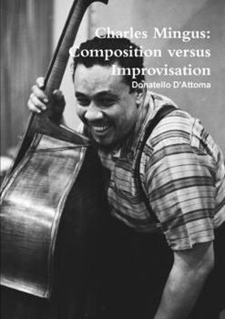 Paperback Charles Mingus: composition versus improvisation [Italian] Book