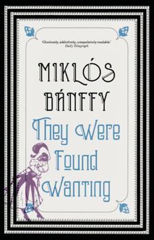 Paperback They Were Found Wanting (The Writing on the Wall (Erdelyi Tortenet) : The Transylvanian Trilogy, booK 2) Book