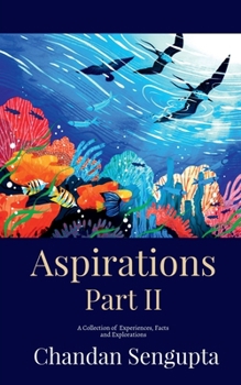 Aspirations Part II: A Collection of Experiences, Wonders and Concerns: &#2986;&#3014;&#2991;&#2992;&#3007;&#2991;&#3007;&#2991;&#2994;&#30