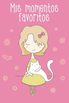 Mis momentos favoritos (My favorite moments - Spanish Edition): Cute lined journal notebook with inspirational quote on the cover for self-confident women and girls