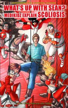 Library Binding "What's Up with Sean?" Medikidz Explain Scoliosis Book
