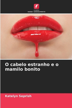 Paperback O cabelo estranho e o mamilo bonito [Portuguese] Book