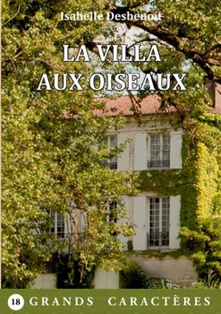 La Villa aux Oiseaux: livre gros caractères (French Edition)