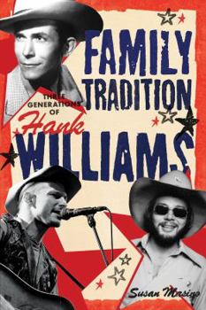 Hardcover Family Tradition: Three Generations of Hank Williams Book